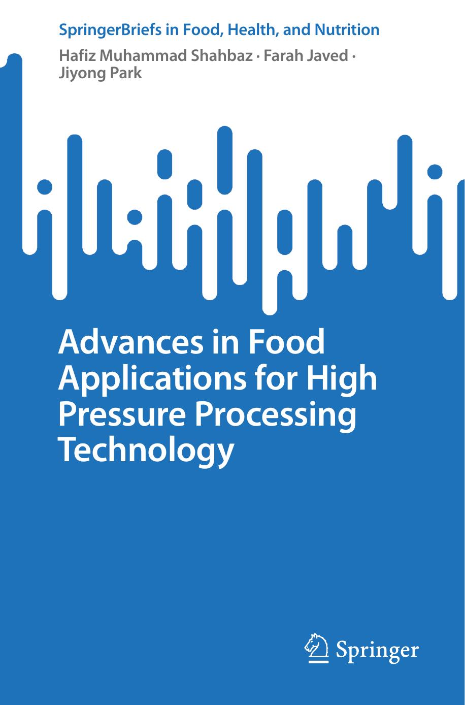 Advances in Food Applications for High Pressure Processing Technology by Hafiz Muhammad Shahbaz Farah Javed Jiyong Park