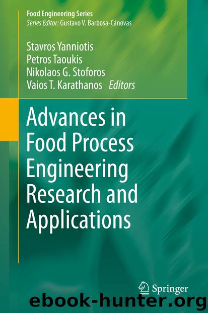 Advances in Food Process Engineering Research and Applications by Stavros Yanniotis Petros Taoukis Nikolaos G. Stoforos & Vaios T. Karathanos
