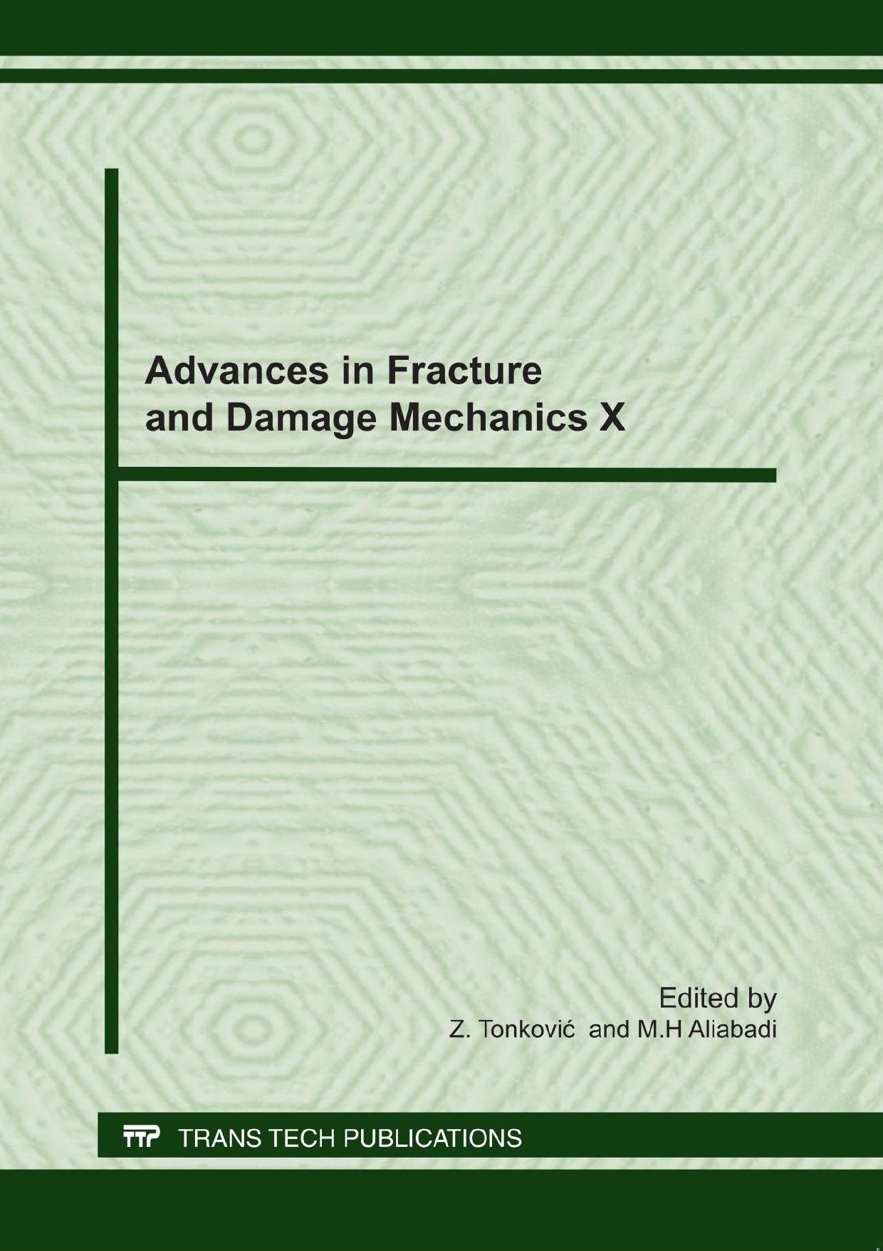 Advances in Fracture and Damage Mechanics X: Selected, Peer Reviewed Papers from the 10th International Conference on Fracture and Damage Mechanics ... Dubrovnik, C by Z. Tonkovic M. H. Aliabadi