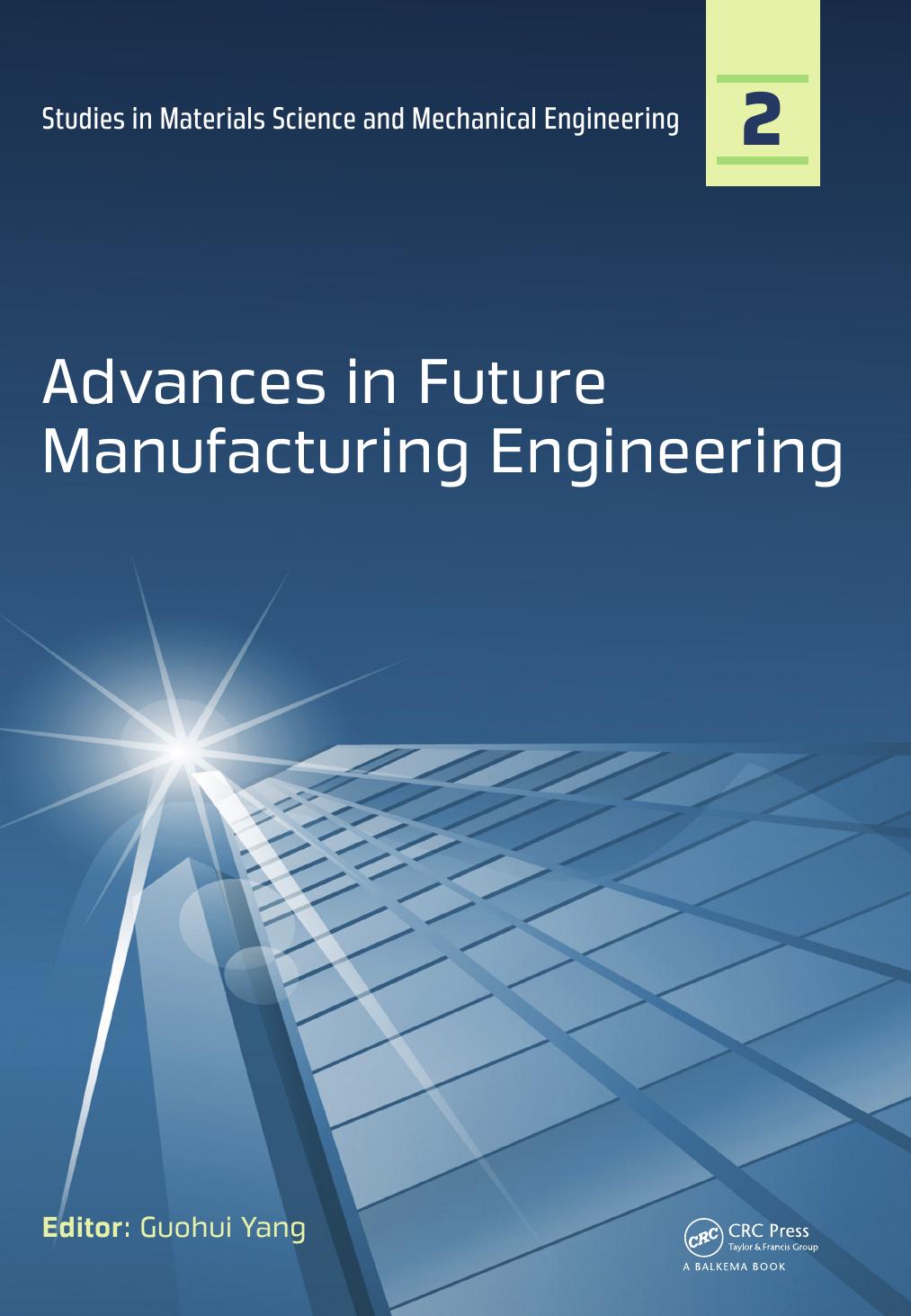 Advances in Future Manufacturing Engineering: Proceedings of the 2014 International Conference on Future Manufacturing Engineering (ICFME 2014), Hong ... Materials Science and Mechanical Engineering by Guohui Yang