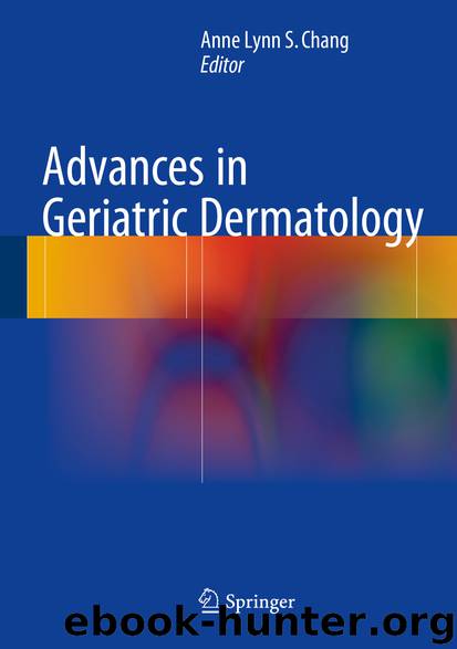 Advances in Geriatric Dermatology by Anne Lynn S. Chang
