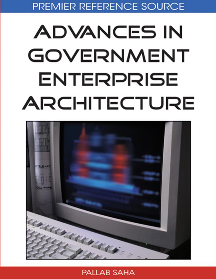 Advances in Government Enterprise Architecture by Pallab Saha Pallab Saha