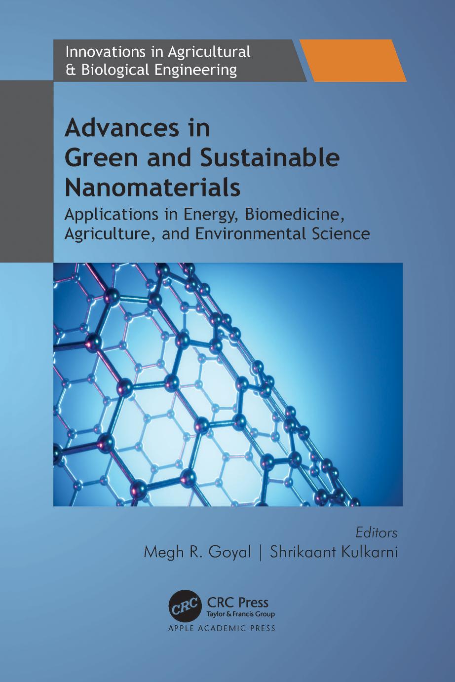 Advances in Green and Sustainable Nanomaterials. Applications in Energy, Biomedicine, Agriculture, and Environmental Science by Megh R. Goyal Shrikaant Kulkarni