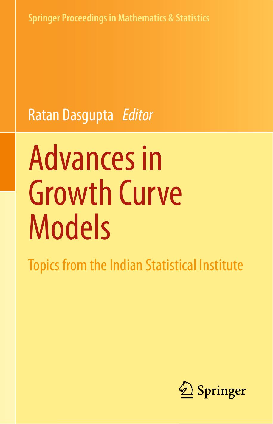 Advances in Growth Curve Models: Topics From the Indian Statistical Institute by Ratan Dasgupta