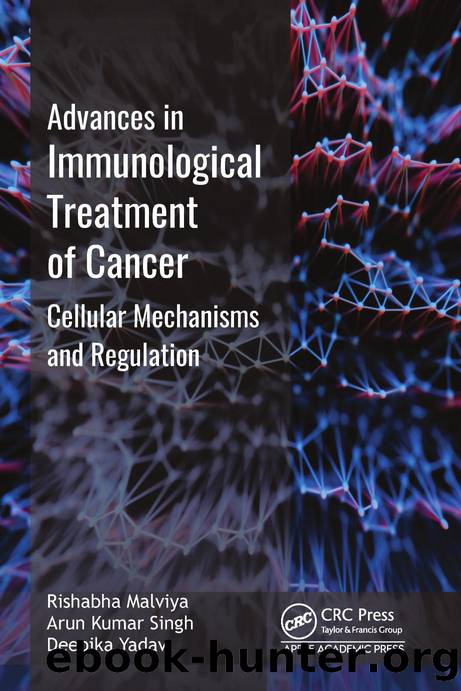 Advances in Immunological Treatment of Cancer: Cellular Mechanisms and Regulation by Rishabha Malviya & Arun Kumar Singh & Deepika Yadav