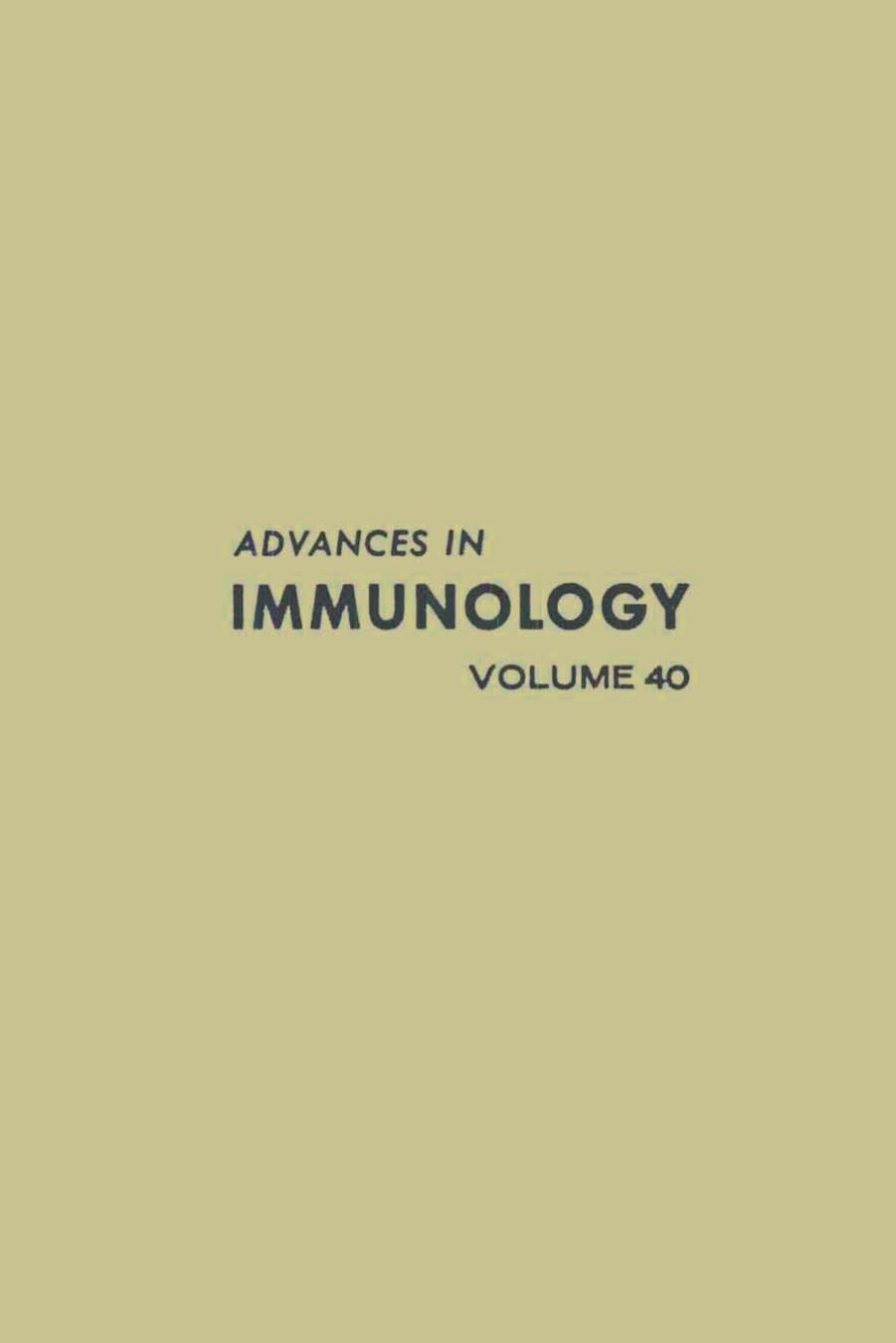 Advances in Immunology, Vol. 40 by Frank J. Dixon K. Frank Austen Leroy E. Hood Jonathan W. Uhr (Eds.)