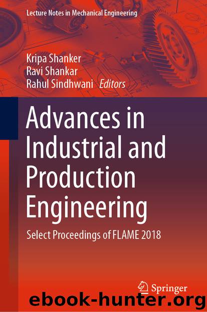 Advances in Industrial and Production Engineering by Kripa Shanker & Ravi Shankar & Rahul Sindhwani