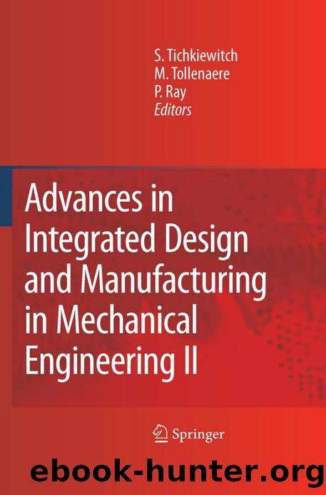 Advances in Integrated Design and Manufacturing in Mechanical Engineering II by Serge Tichkiewitch & Michel Tollenaere & Pascal Ray