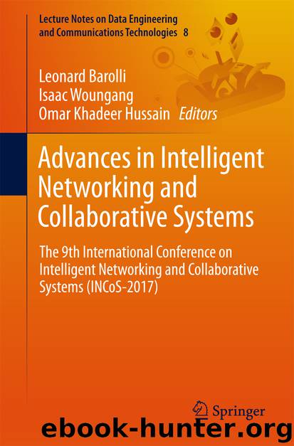 Advances in Intelligent Networking and Collaborative Systems by Leonard Barolli Isaac Woungang & Omar Khadeer Hussain
