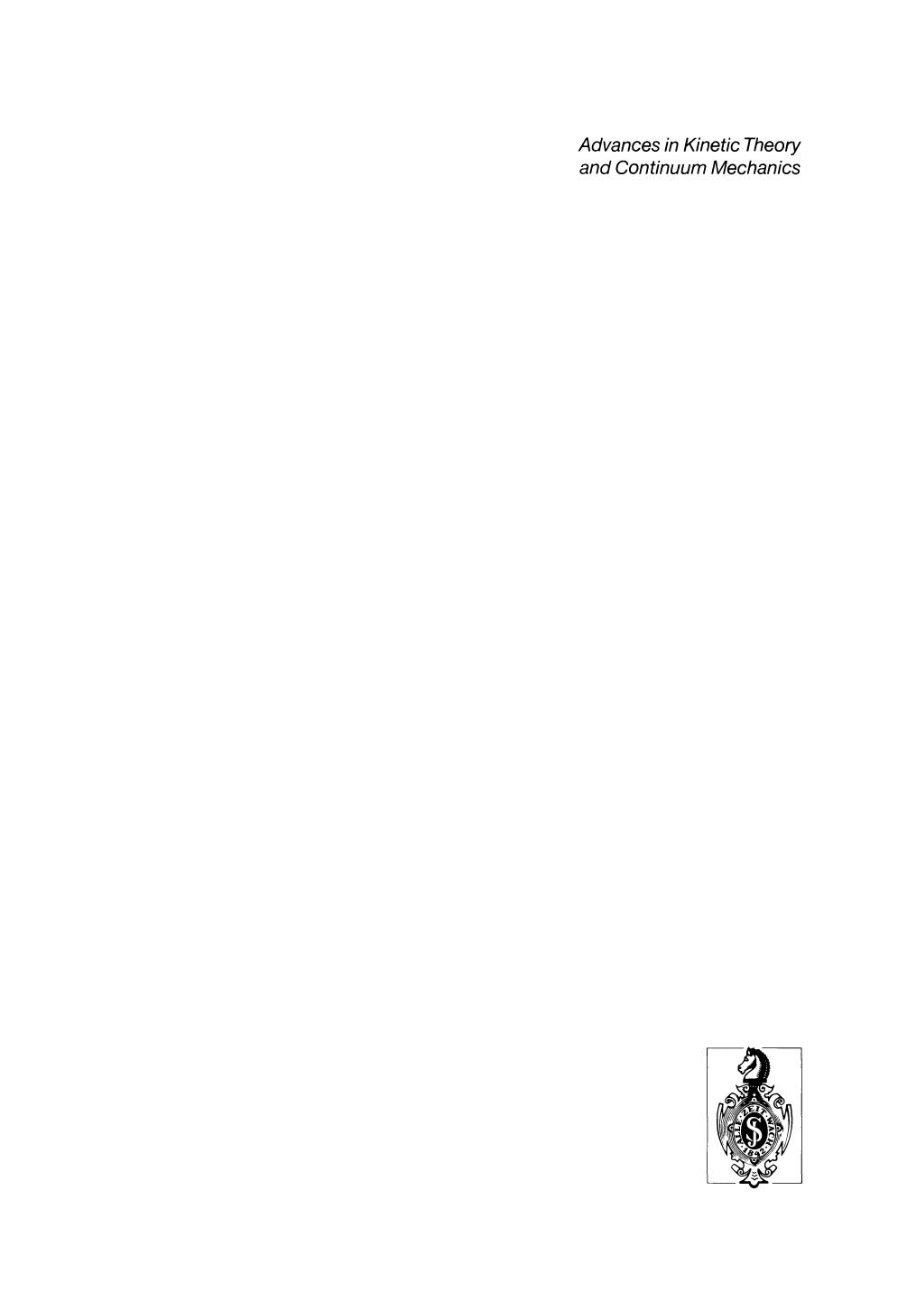 Advances in Kinetic Theory and Continuum Mechanics: Proceedings of a Symposium Held in Honor of Professor Henri Cabannes at the University Pierre et Marie Curie, Paris, France, on 6 July 1990 by C. Cercignani (auth.) Professor Renée Gatignol Professor Soubbaramayer (eds.)