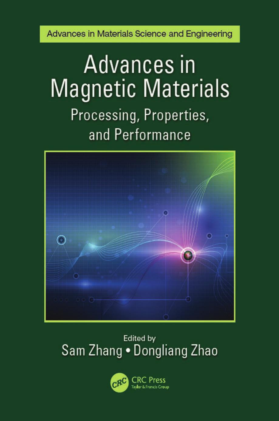 Advances in Magnetic Materials. Processing, Properties, and Performance by Sam Zhang Dongliang Zhao