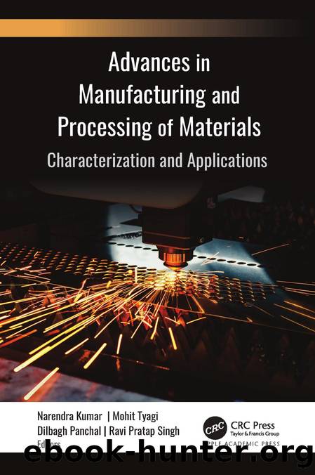 Advances in Manufacturing and Processing of Materials by Narendra Kumar & Mohit Tyagi & Dilbagh Panchal & Ravi Pratap Singh