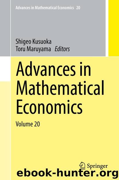 Advances in Mathematical Economics Volume 20 by Shigeo Kusuoka & Toru Maruyama