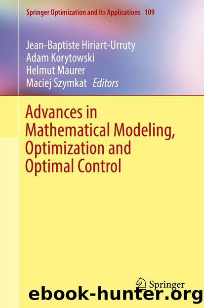 Advances in Mathematical Modeling, Optimization and Optimal Control by Jean-Baptiste Hiriart-Urruty Adam Korytowski Helmut Maurer & Maciej Szymkat