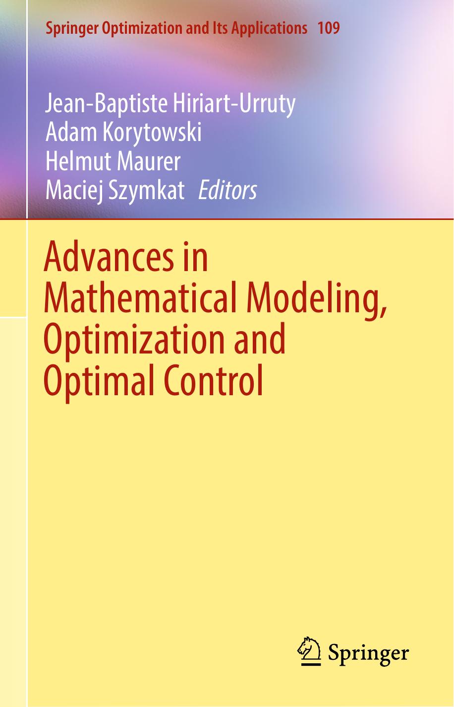 Advances in Mathematical Modeling, Optimization and Optimal Control by Jean-Baptiste Hiriart-Urruty Adam Korytowski Helmut Maurer Maciej Szymkat (eds.)