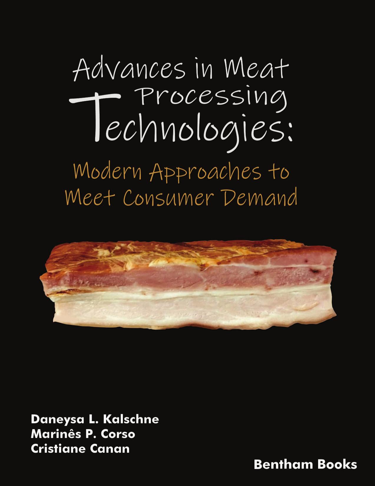 Advances in Meat Processing Technologies: Modern Approaches to Meet Consumer Demand by Daneysa Lahis Kalschne; Marinês Paula Corso; Cristiane Canan