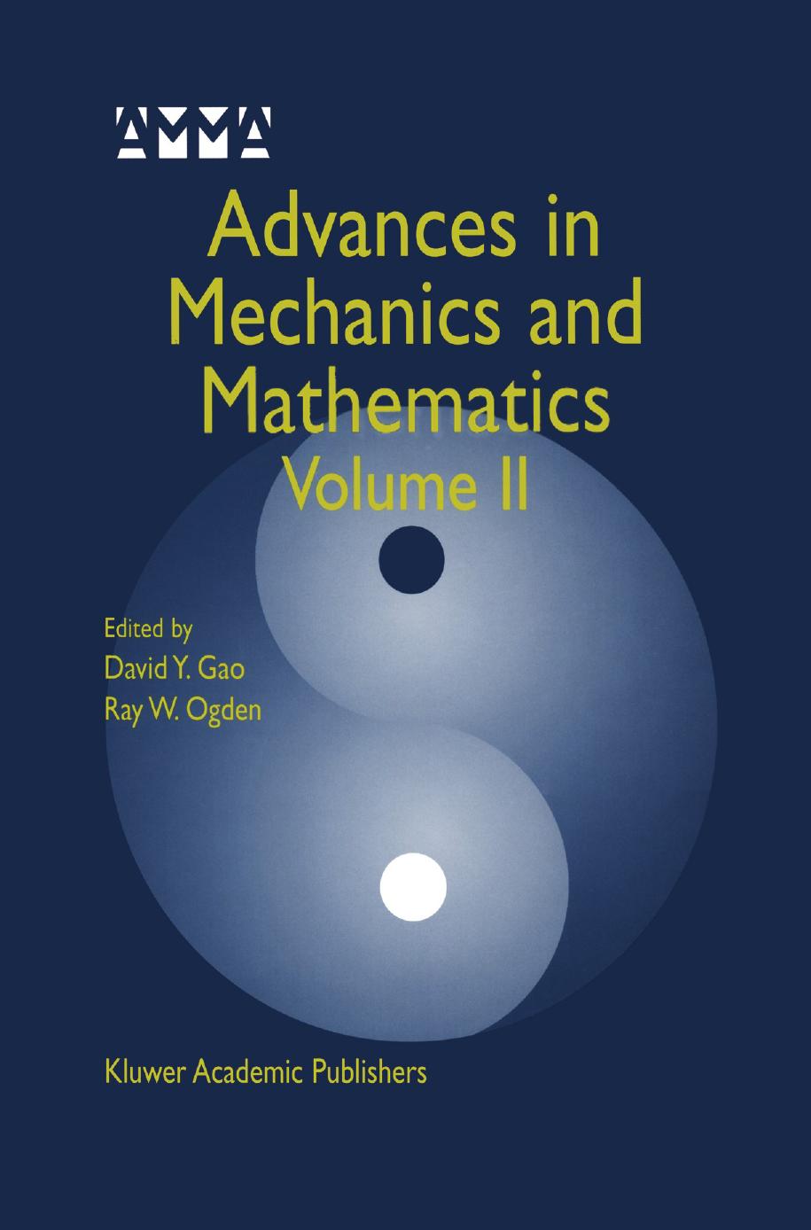 Advances in Mechanics and Mathematics: Volume II by Zhi-He Jin (auth.) David Y. Gao Ray W. Ogden (eds.)