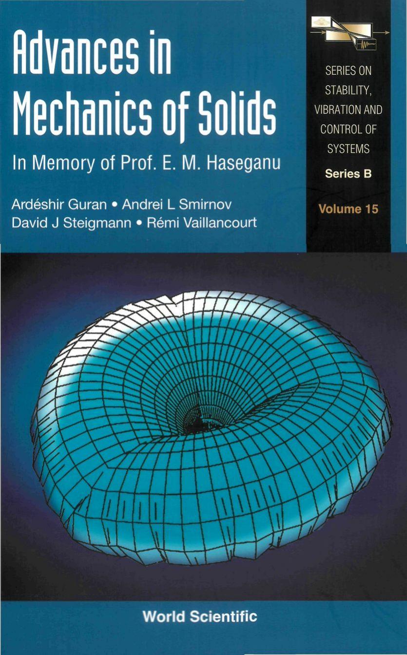 Advances in Mechanics of Solids: In Memory of Professor E. M. Haseganu (Series on Stability, Vibration and Control of Systems) by Ardeshir Guran Andrei L. Smirnov David J. Steigmann