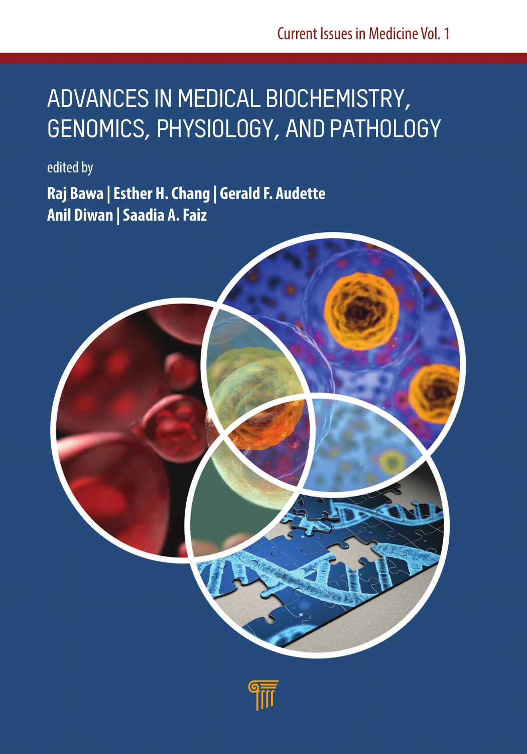 Advances in Medical Biochemistry, Genomics, Physiology, and Pathology-Prelims, Ch 1 (Current Issues in Medicine Vol 1) by Raj Bawa Esther H. Chang Gerald F. Audette Anil Diwan and Saadia A. Faiz