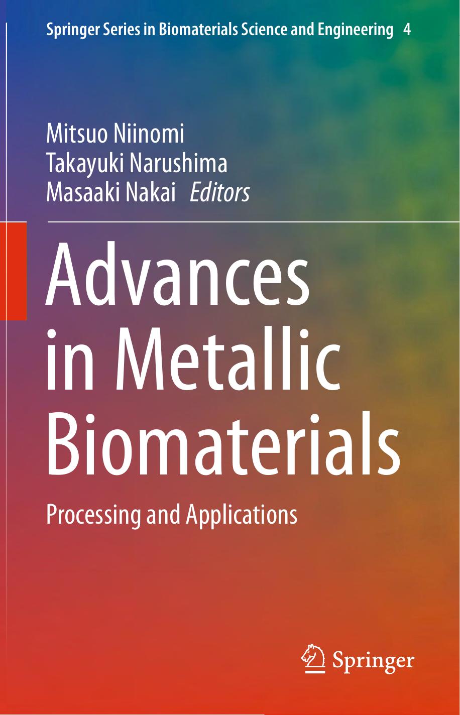 Advances in Metallic Biomaterials - Processing and Applications by Mitsuo Niinomi Takayuki Narushima Masaaki Nakai