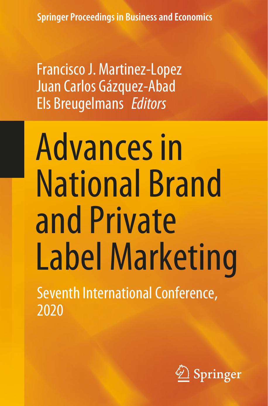 Advances in National Brand and Private Label Marketing: Seventh International Conference, 2020 by Francisco J. Martinez-Lopez Juan Carlos Gázquez-Abad Els Breugelmans