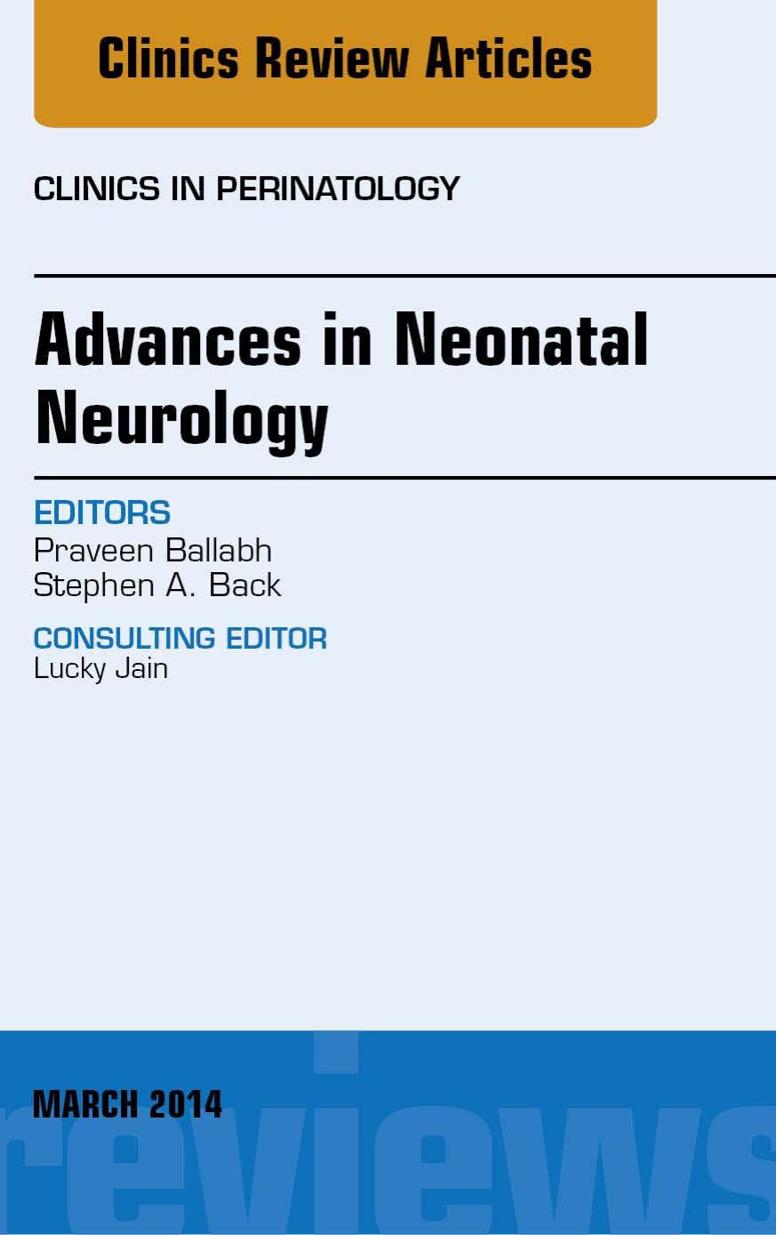 Advances in Neonatal Neurology, An Issue of Clinics in Perinatology, 1e by Praveen Ballabh MD