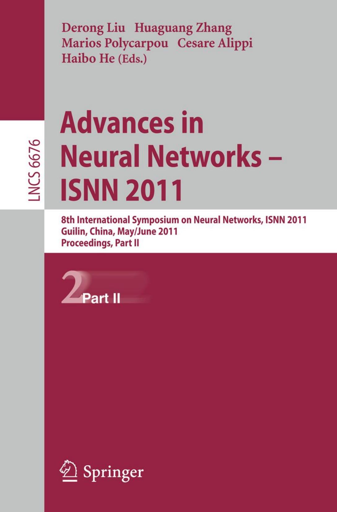 Advances in Neural Networks â ISNN 2011: 8th International Symposium on Neural Networks, ISNN 2011, Guilin, China, May 29âJune 1, 2011, Proceedings, Part II by unknow