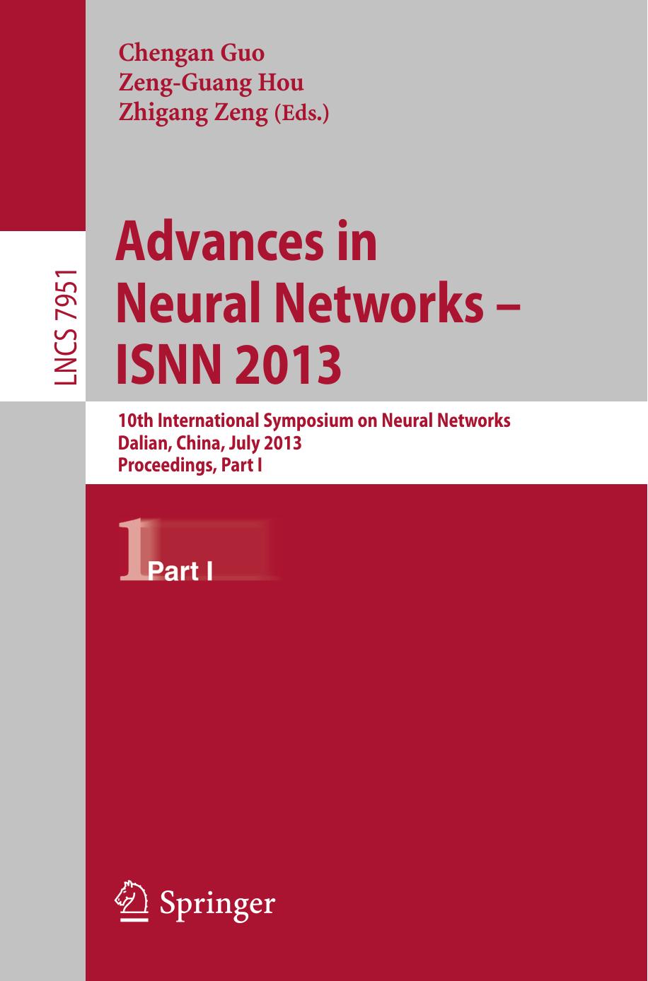 Advances in Neural Networks â ISNN 2013: 10th International Symposium on Neural Networks, Dalian, China, July 4-6, 2013, Proceedings, Part I by unknow