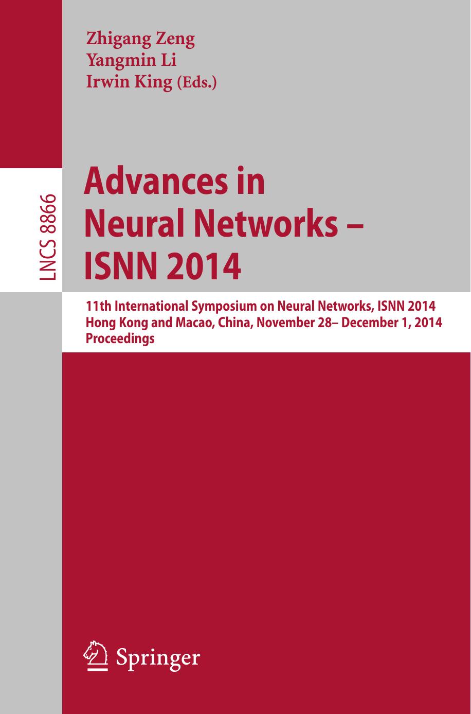 Advances in Neural Networks â ISNN 2014: 11th International Symposium on Neural Networks, ISNN 2014, Hong Kong and Macao, China, November 28- December 1, 2014. Proceedings by Zhigang Zeng Yangmin Li Irwin King (eds.)