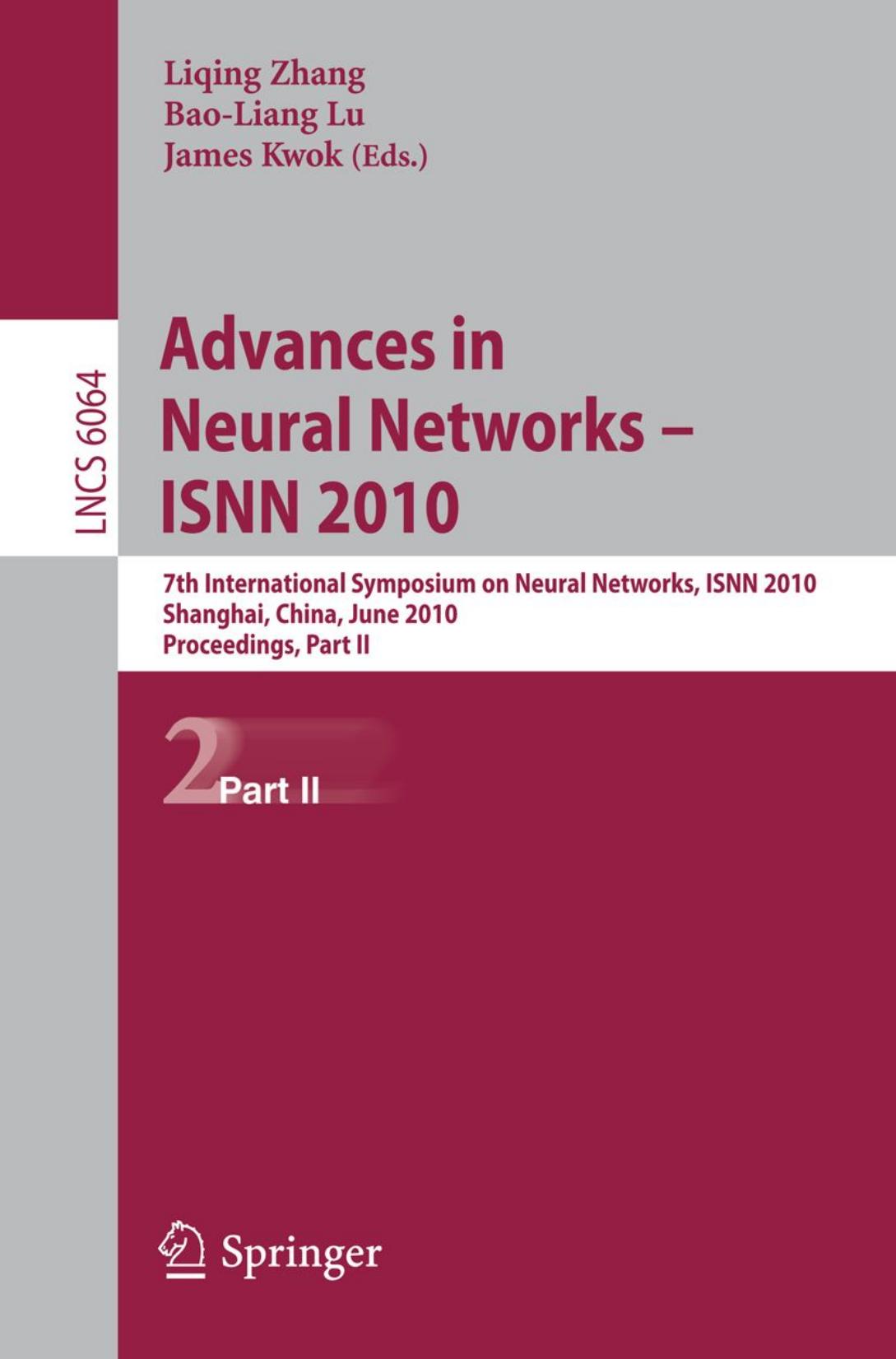 Advances in Neural Networks - ISNN 2010: 7th International Symposium on Neural Networks, ISNN 2010, Shanghai, China, June 6-9, 2010, Proceedings, Part II by unknow