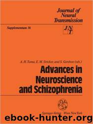 Advances in Neuroscience and Schizophrenia (Journal of Neural Transmission. Supplementa) by A. H. Tuma & E. M. Stricker & S. Gershon