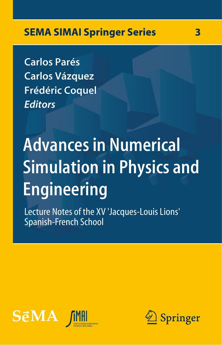 Advances in Numerical Simulation in Physics and Engineering: Lecture Notes of the XV 'Jacques-Louis Lions' Spanish-French School by Carlos Parés Carlos Vazquez Cendon Frederic Coquel