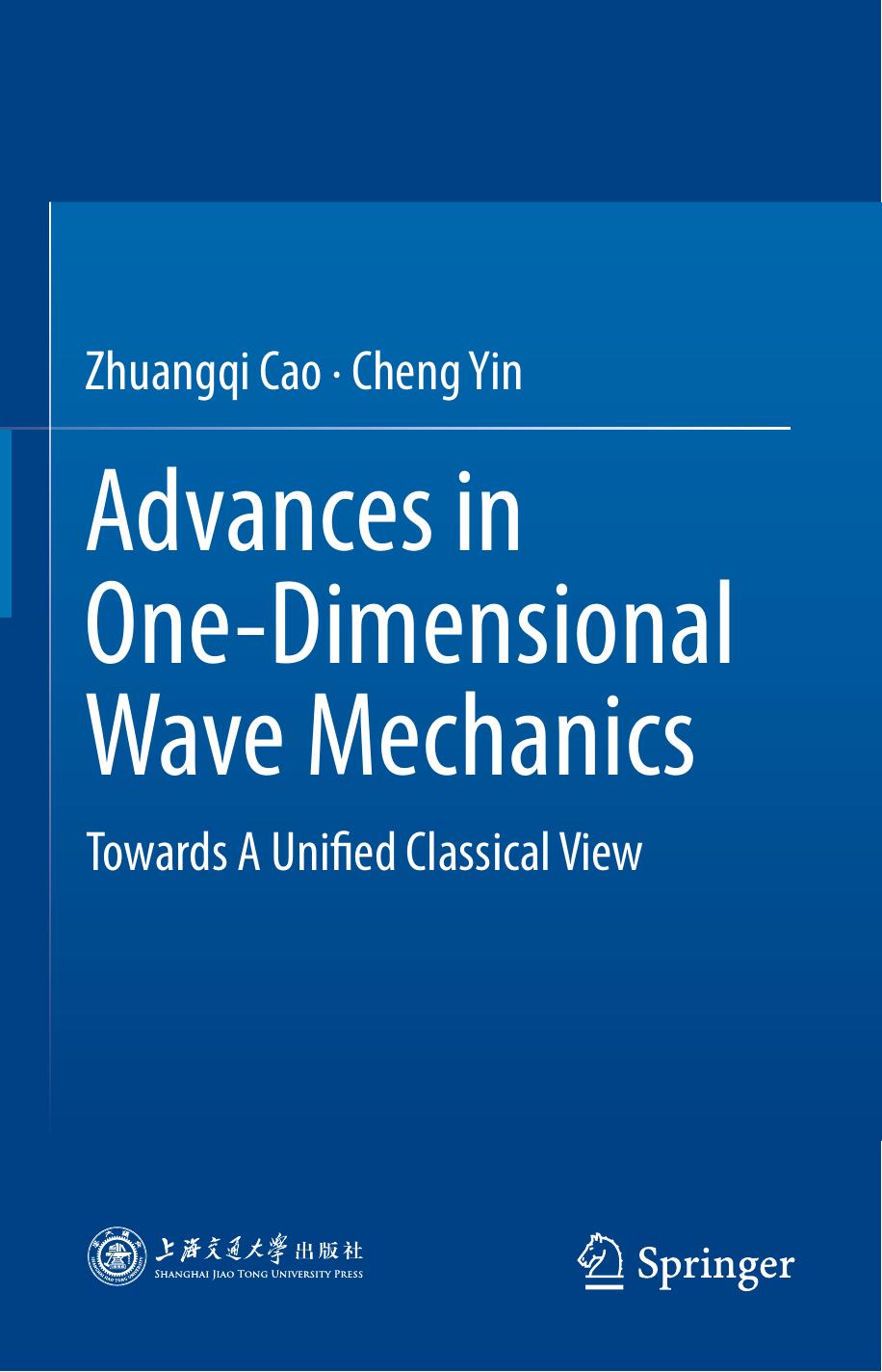 Advances in One-Dimensional Wave Mechanics: Towards A Unified Classical View by Zhuangqi Cao Cheng Yin (auth.)