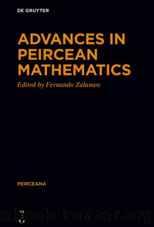 Advances in Peircean Mathematics by Fernando Zalamea