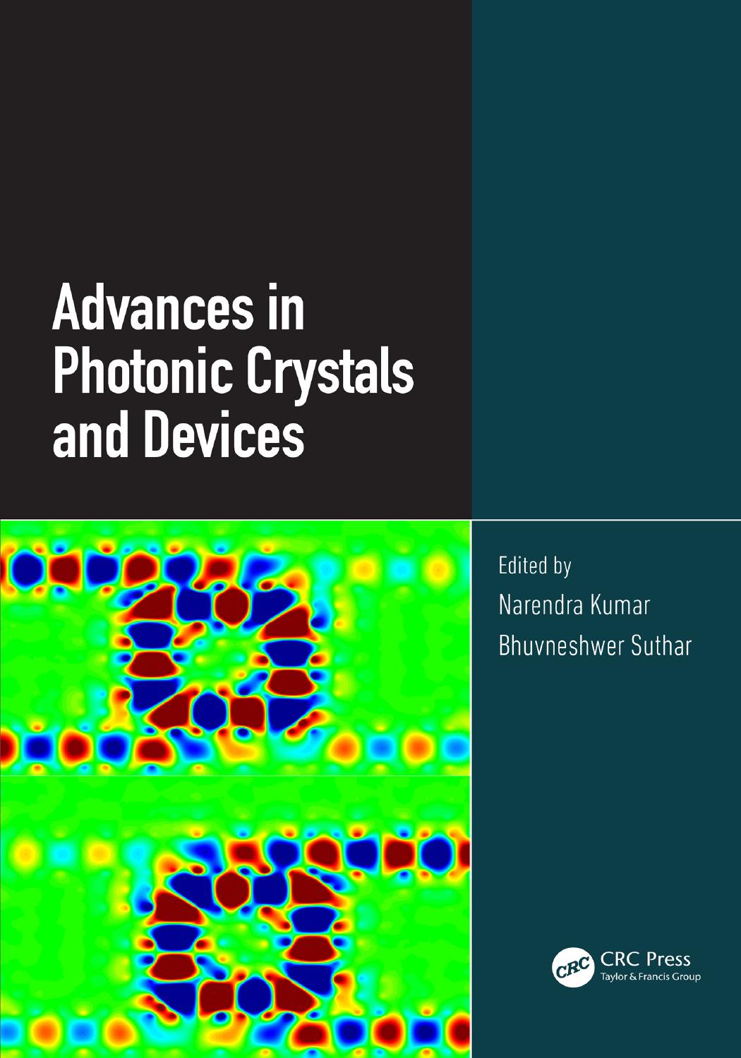Advances in Photonic Crystals and Devices by Narendra Kumar and Bhuvneshwer Suthar