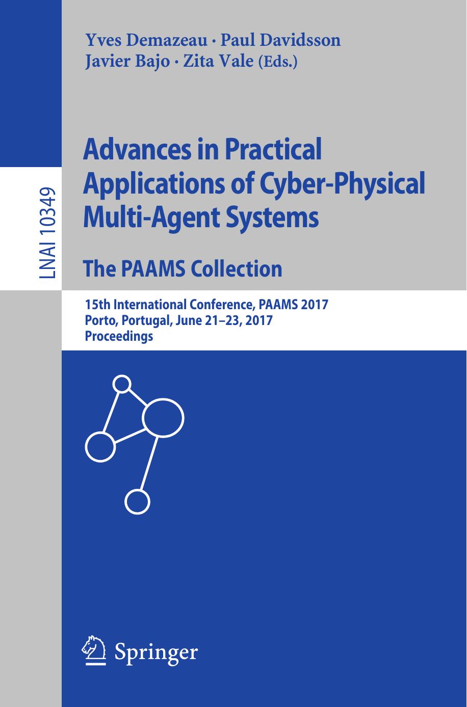 Advances in Practical Applications of Cyber-Physical Multi-Agent Systems: The PAAMS Collection by Unknow