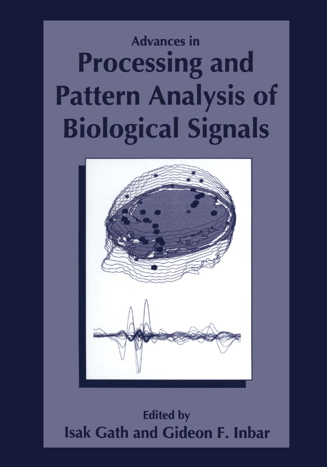 Advances in Processing and Pattern Analysis of Biological Signals by Will Gersch (auth.) Isak Gath Gideon F. Inbar (eds.)