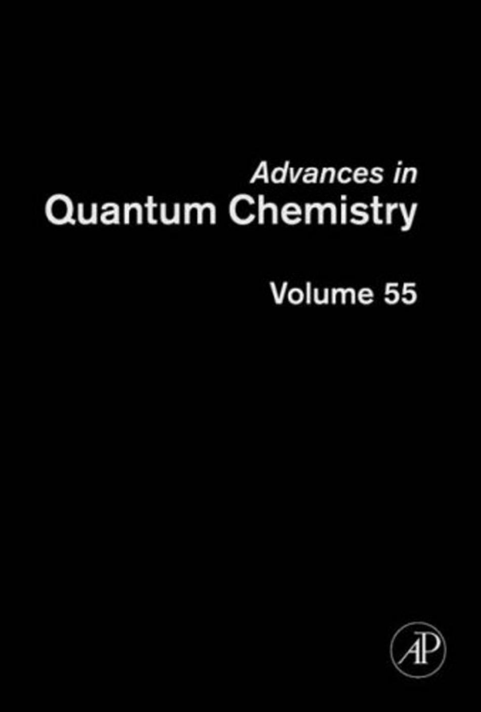 Advances in Quantum Chemistry Vol.55 (2008) by Unknown
