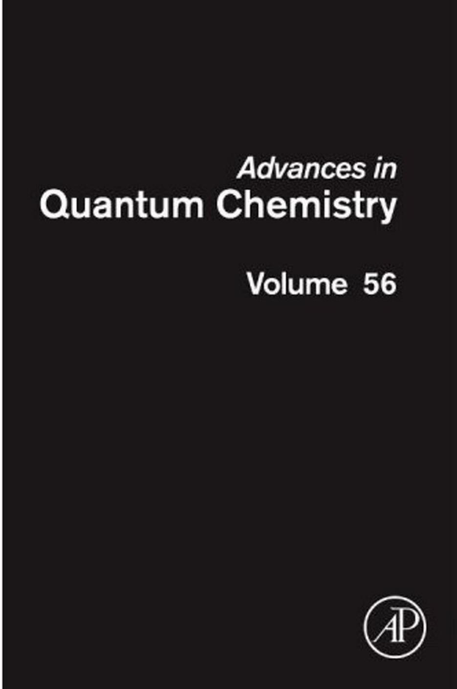 Advances in Quantum Chemistry Vol.56 (2009) by Unknown