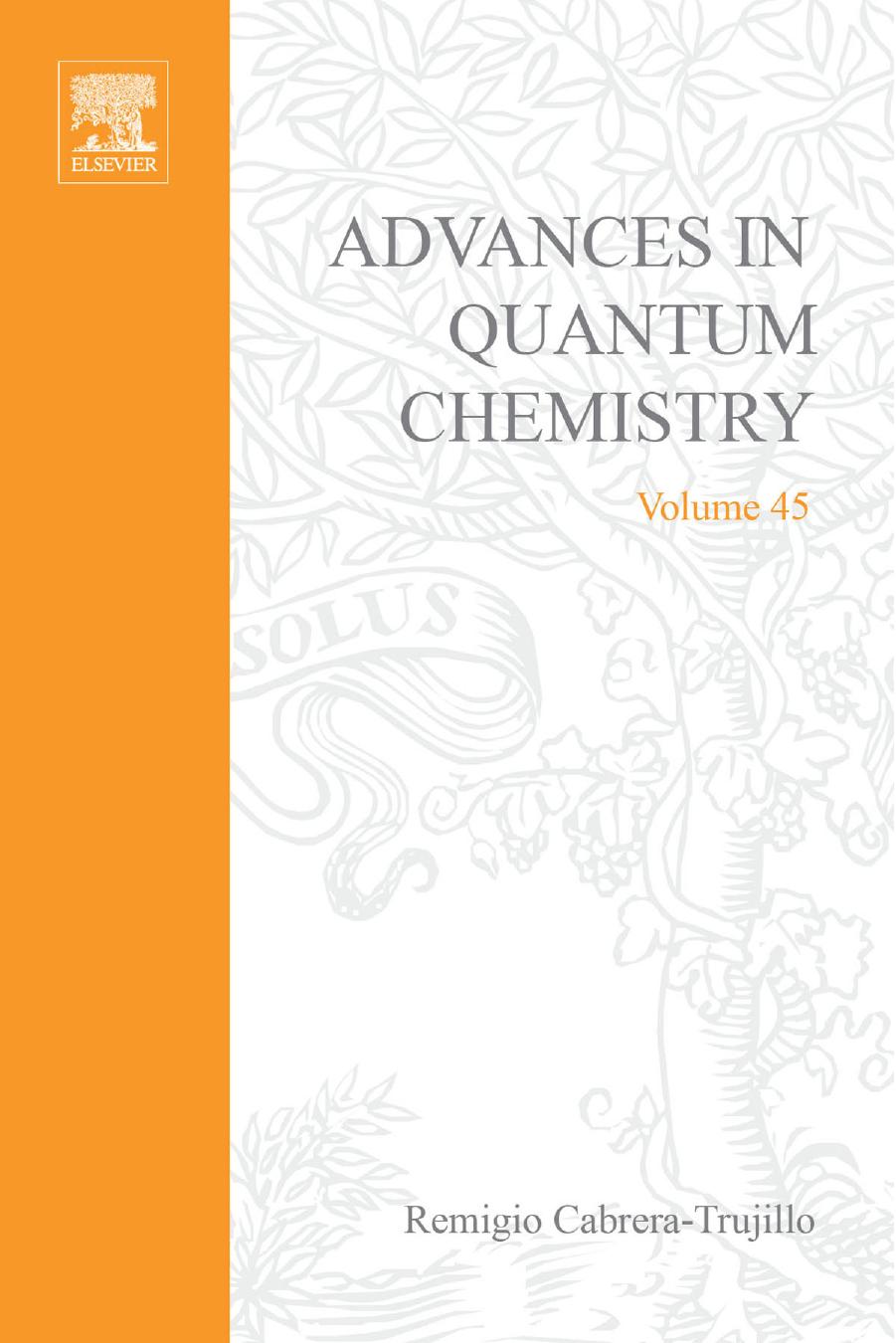 Advances in Quantum Chemistry, Volume 45: Theory of the Interaction of Swift Ions with Matter, Part 1 (Advances in Quantum Chemistry) by Remigio Cabrera-Trujillo John R. Sabin