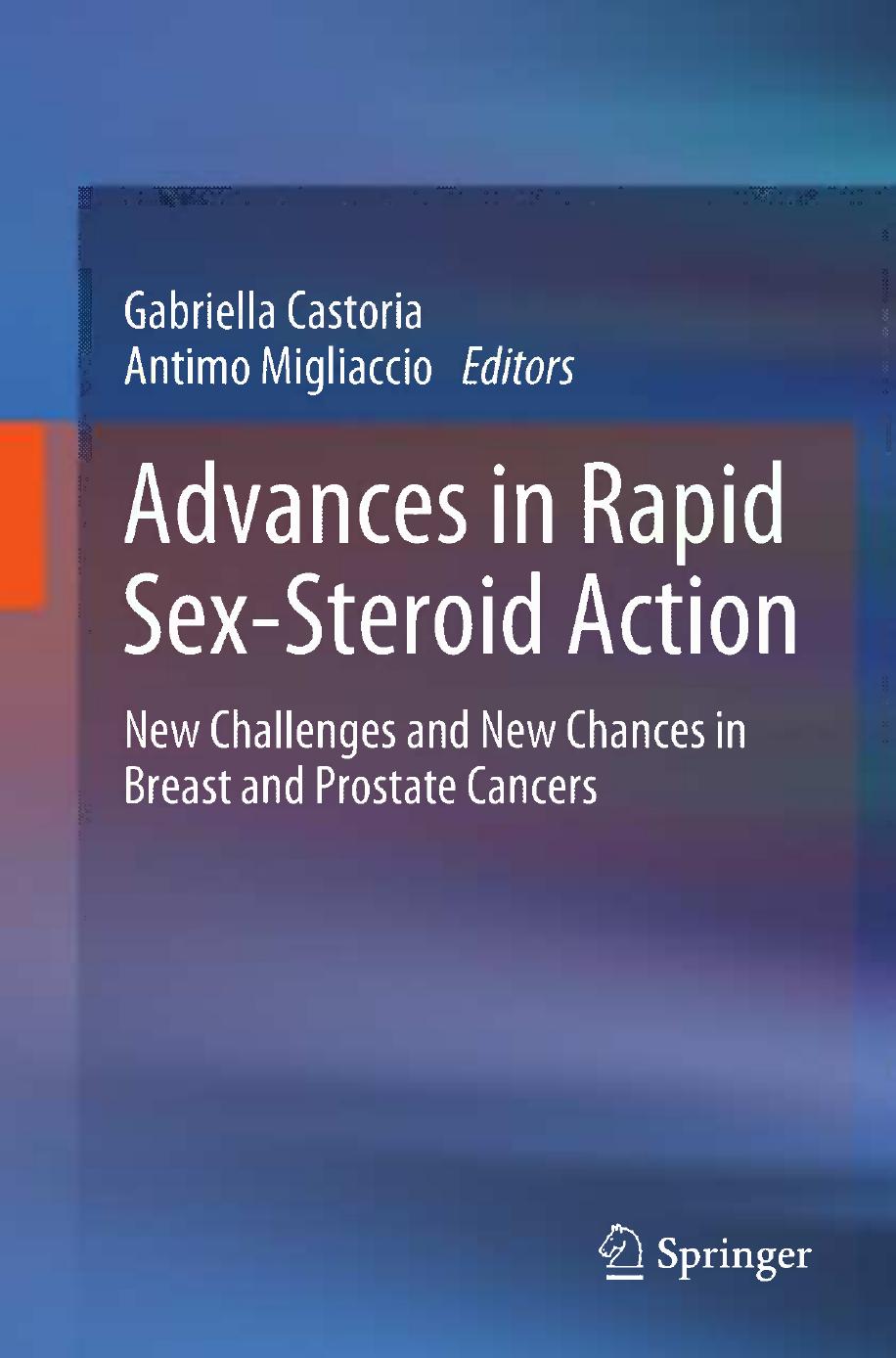 Advances in Rapid Sex-Steroid Action: New Challenges and New Chances in Breast and Prostate Cancers by Antimo Migliaccio Gabriella Castoria (auth.) Gabriella Castoria Antimo Migliaccio (eds.)