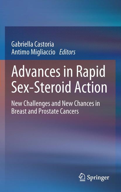 Advances in Rapid Sex-Steroid Action: New Challenges and New Chances in Breast and Prostate Cancers by Antimo Migliaccio