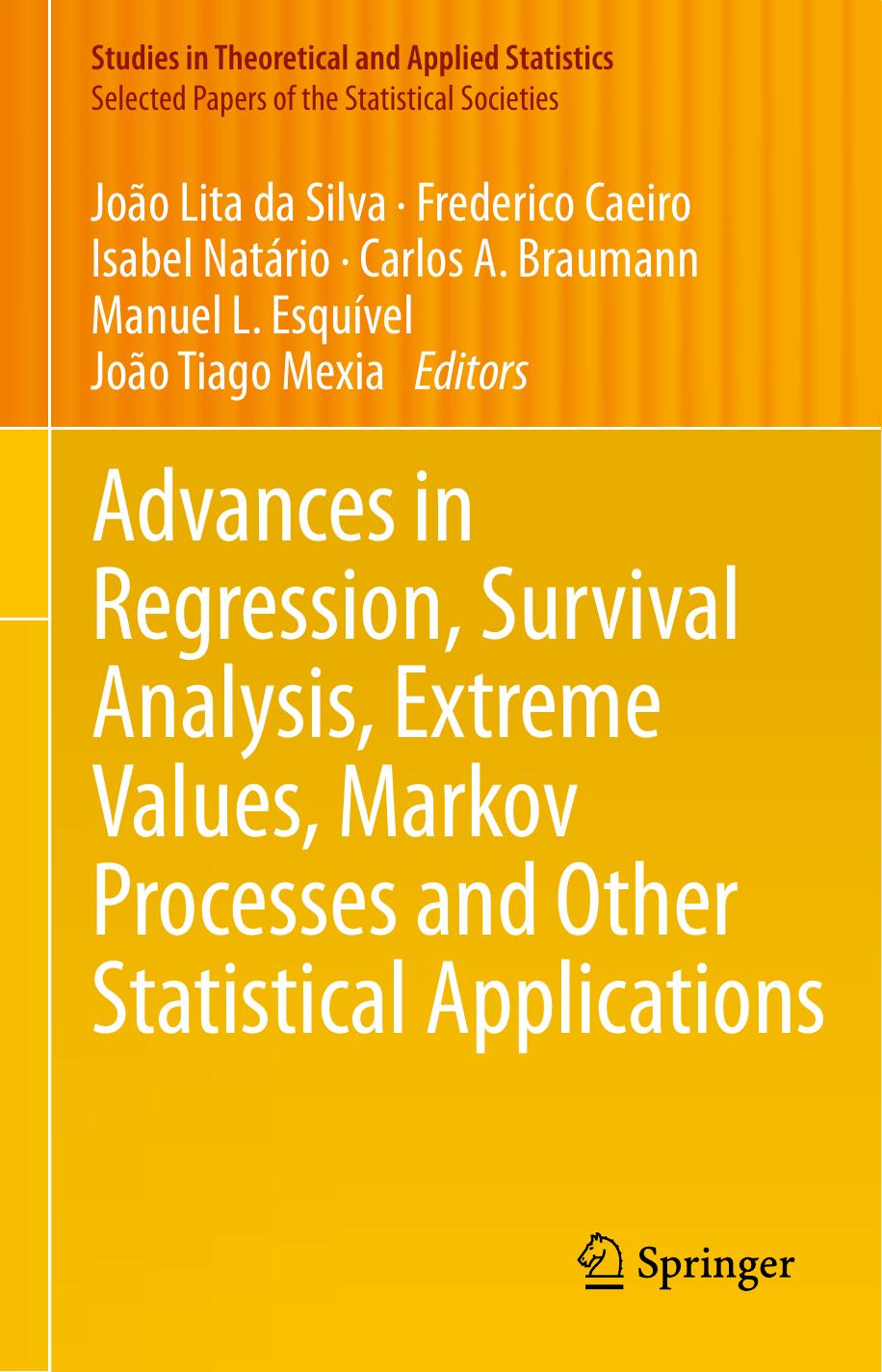 Advances in Regression, Survival Analysis, Extreme Values, Markov Processes and Other Statistical Applications by unknow