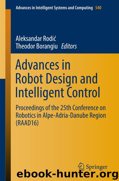 Advances in Robot Design and Intelligent Control by Aleksandar Rodić & Theodor Borangiu