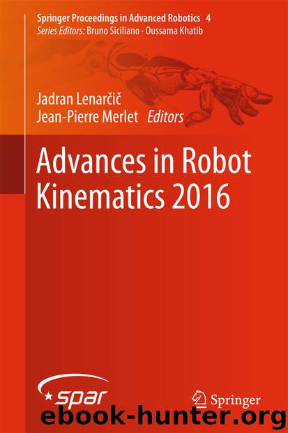 Advances in Robot Kinematics 2016 by Jadran Lenarčič & Jean-Pierre Merlet
