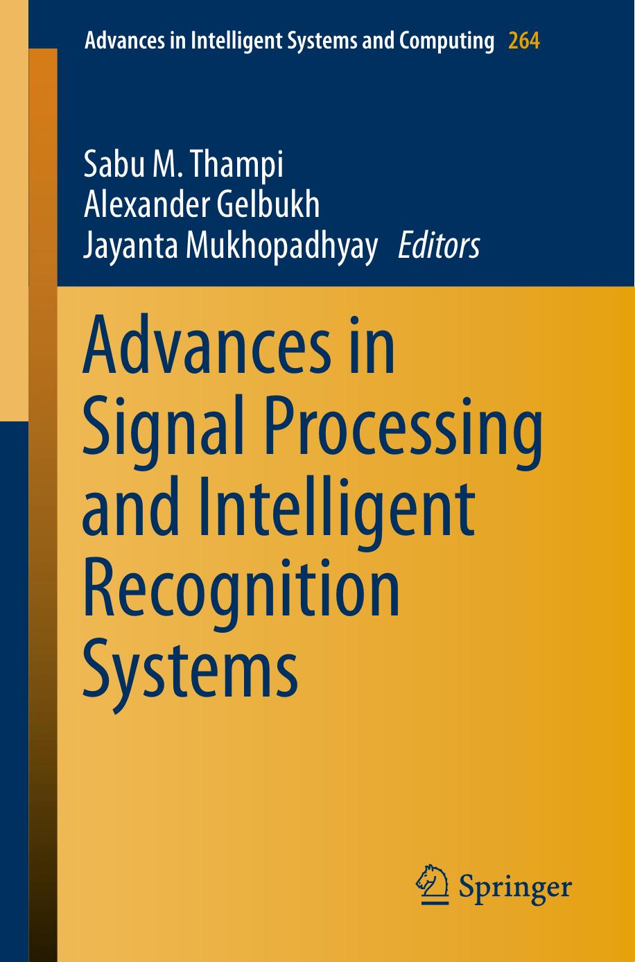 Advances in Signal Processing and Intelligent Recognition Systems by Sabu M. Thampi Alexander Gelbukh Jayanta Mukhopadhyay (eds.)
