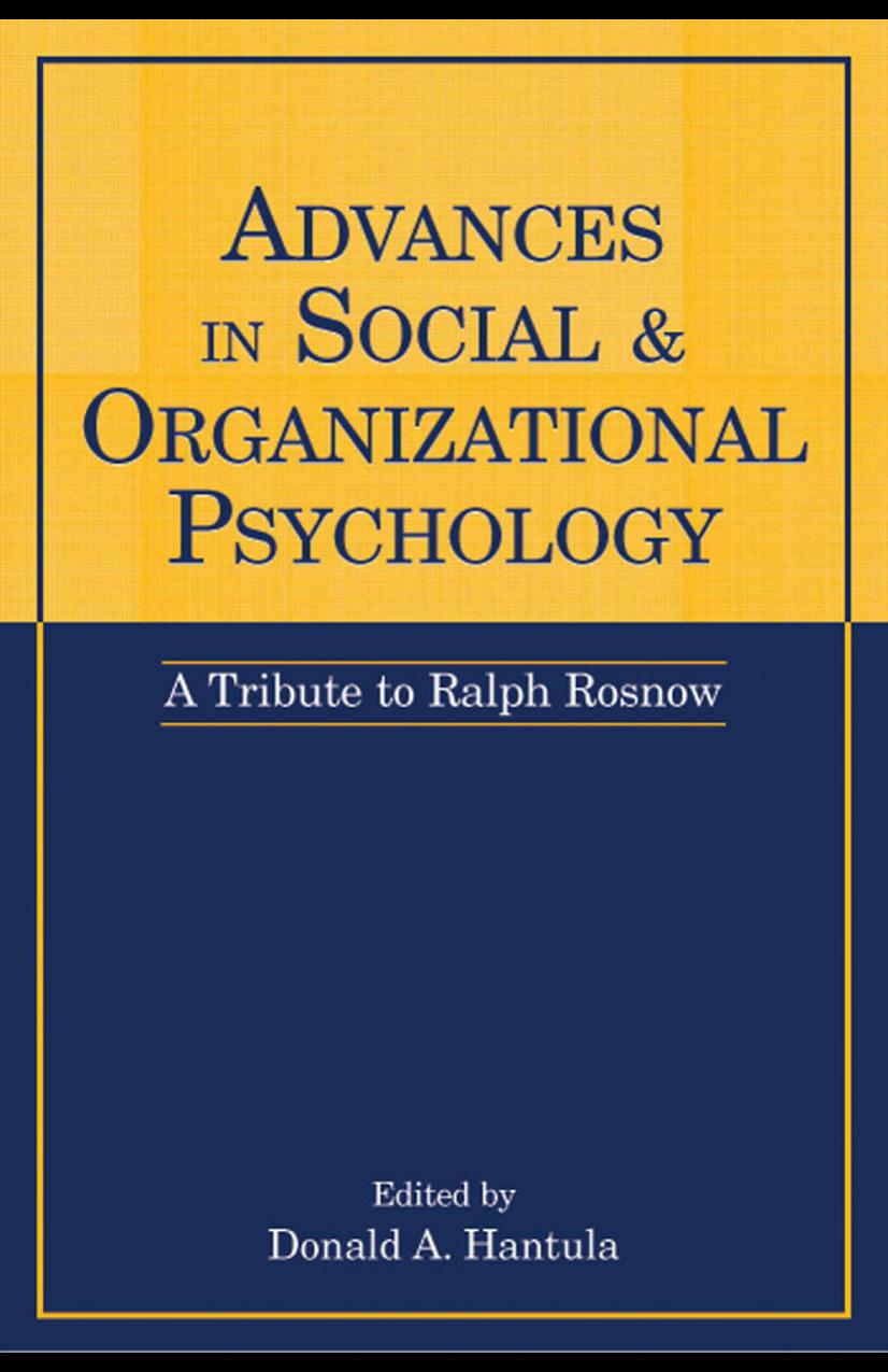 Advances in Social and Organizational Psychology: A Tribute to Ralph Rosnow by Donald A. Hantula