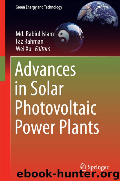 Advances in Solar Photovoltaic Power Plants by Md. Rabiul Islam Faz Rahman & Wei Xu