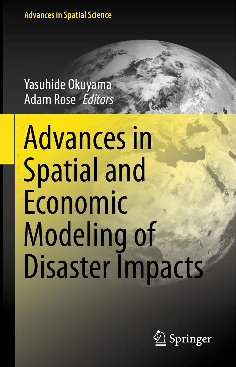 Advances in Spatial and Economic Modeling of Disaster Impacts by Yasuhide Okuyama Adam Rose