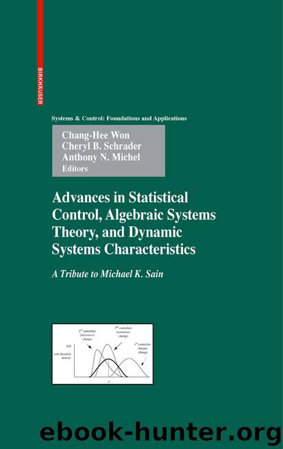 Advances in Statistical Control, Algebraic Systems Theory, and Dynamic Systems Characteristics by Chang-Hee Won Cheryl B. Schrader & Anthony N. Michel